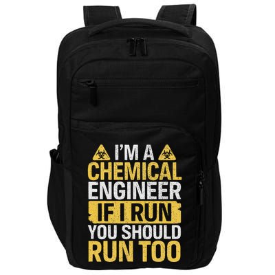 IM A Chemical Engineer If I Run You Should Run Too Funny Impact Tech Backpack