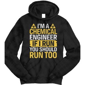 IM A Chemical Engineer If I Run You Should Run Too Funny Tie Dye Hoodie