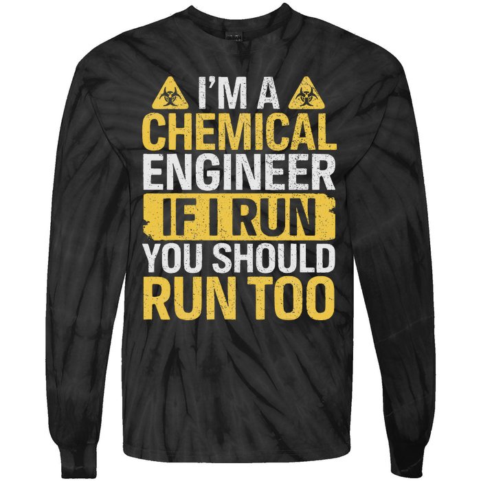 IM A Chemical Engineer If I Run You Should Run Too Funny Tie-Dye Long Sleeve Shirt