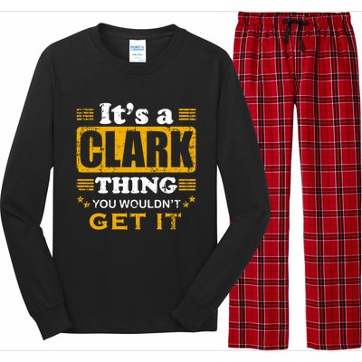 ItS A Clark Thing You WouldnT Get It Nice Family Name Gift Long Sleeve Pajama Set