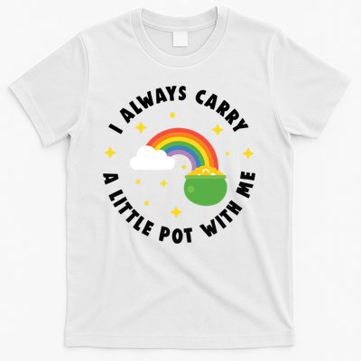 I Always Carry A Little Pot With Me Rainbow St Patricks Day T-Shirt