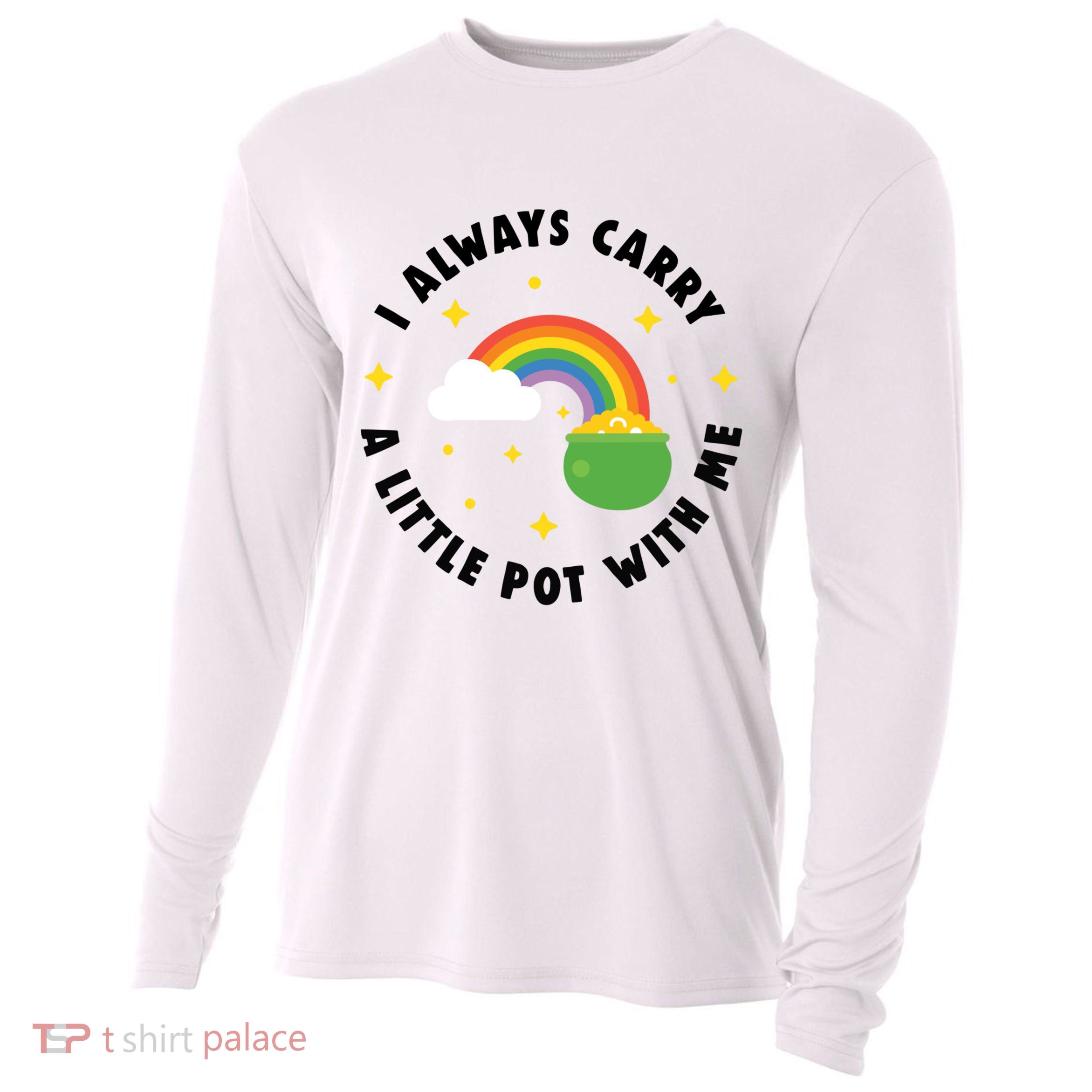 I Always Carry A Little Pot With Me Rainbow St Patricks Day Cooling Performance Long Sleeve Crew