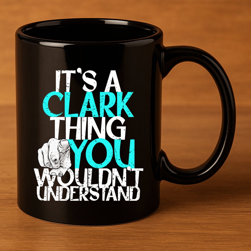 ItS A Clark Thing You WouldnT Understand Cute Gift 11oz C Handle Ceramic Mug