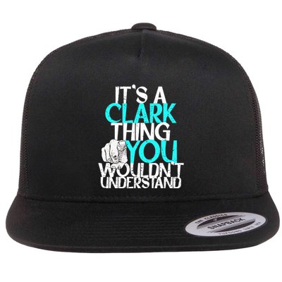 ItS A Clark Thing You WouldnT Understand Cute Gift Flatbill Hat
