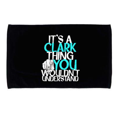 ItS A Clark Thing You WouldnT Understand Cute Gift Microfiber Hand Towel