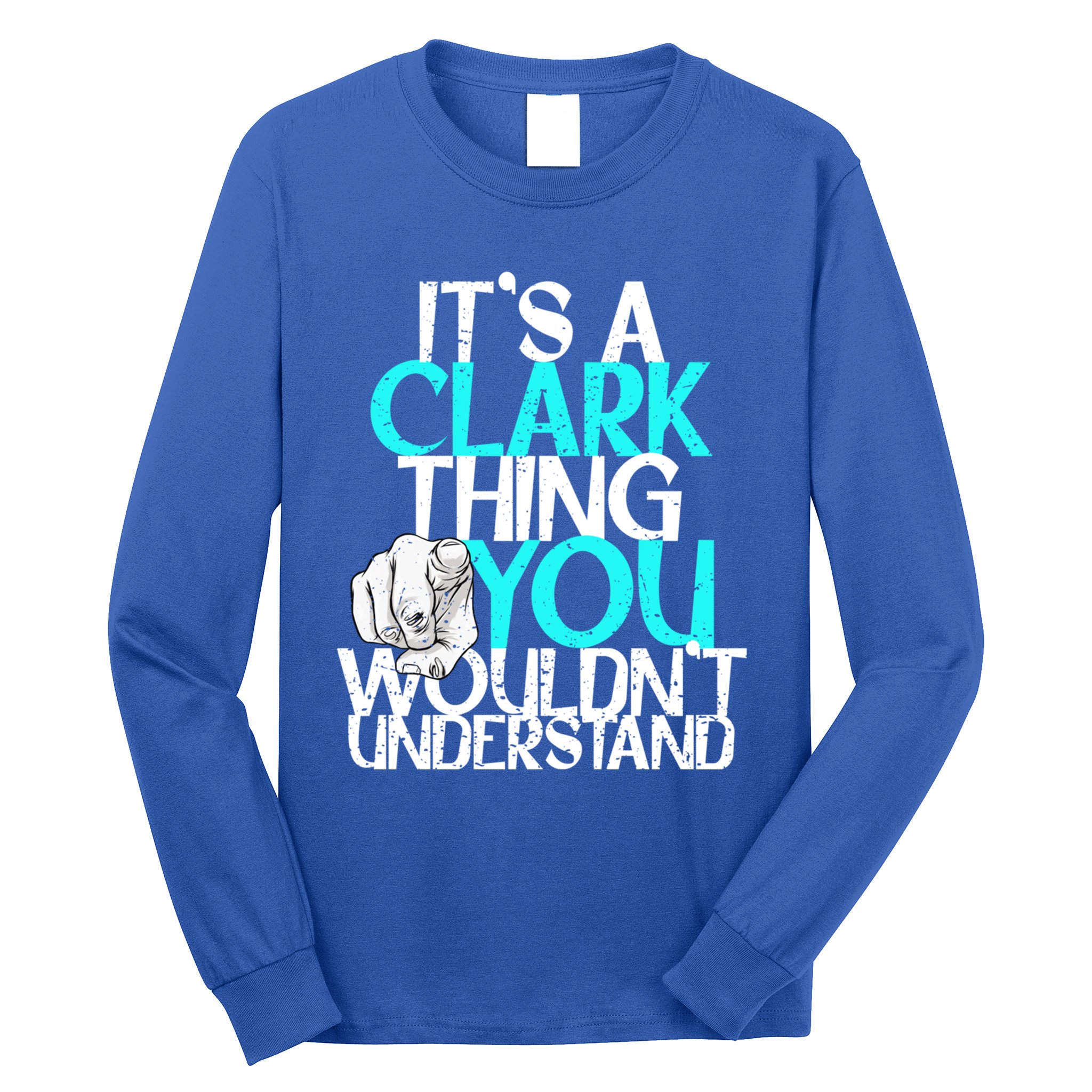 ItS A Clark Thing You WouldnT Understand Cute Gift Long Sleeve Shirt