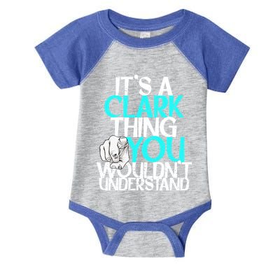 ItS A Clark Thing You WouldnT Understand Cute Gift Infant Baby Jersey Bodysuit