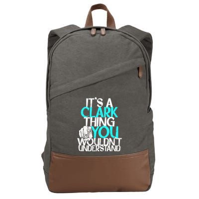 ItS A Clark Thing You WouldnT Understand Cute Gift Cotton Canvas Backpack