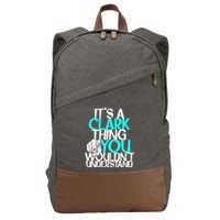 ItS A Clark Thing You WouldnT Understand Cute Gift Cotton Canvas Backpack