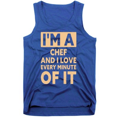 Im A Chef And I Love Every Minute Of It Funny Chef Gift Tank Top