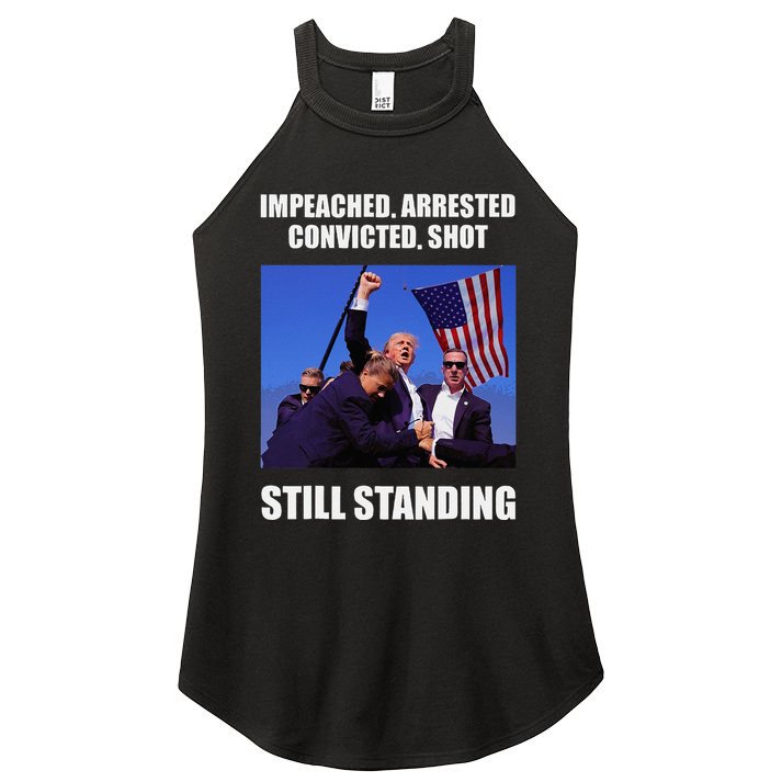 Impeached Arrested Convicted Shot Still Standing Trump Fist = Women's Perfect Tri Rocker Tank