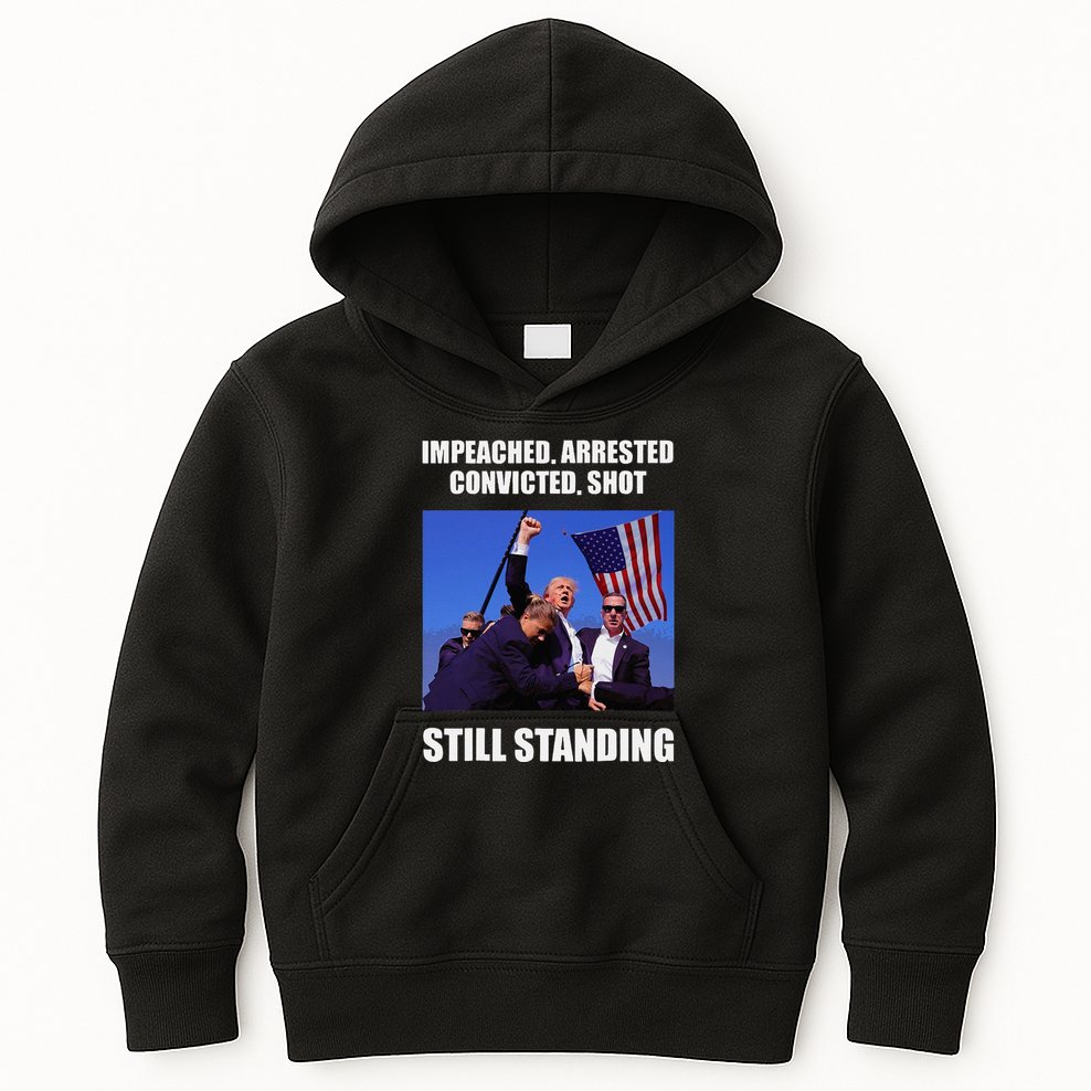 Impeached Arrested Convicted Shot Still Standing Trump Fist = Kids Hoodie