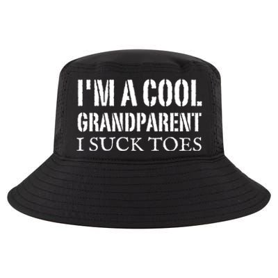 I’m A Cool Grandparent I Suck Toes Cool Comfort Performance Bucket Hat