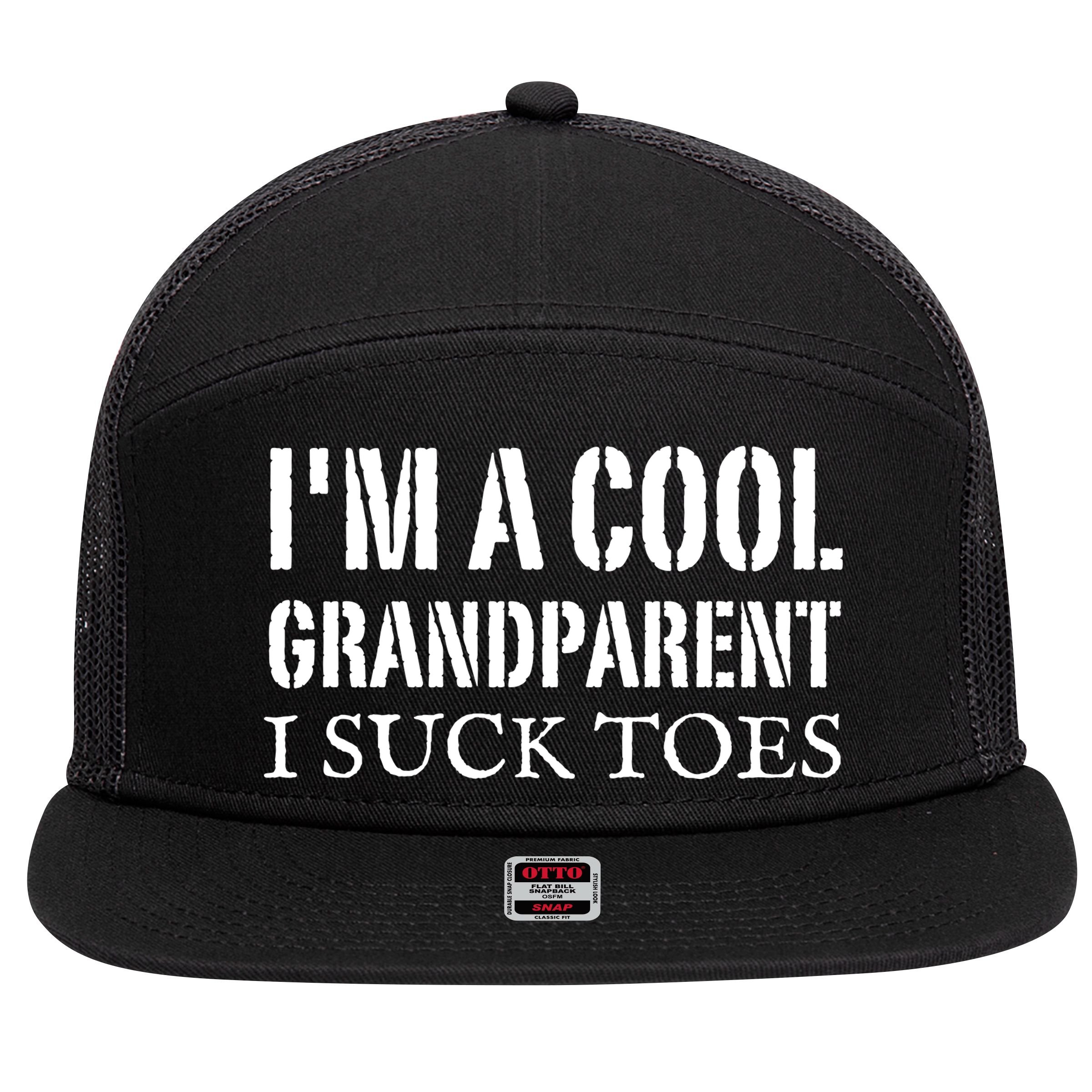 I’m A Cool Grandparent I Suck Toes 7 Panel Mesh Trucker Snapback Hat
