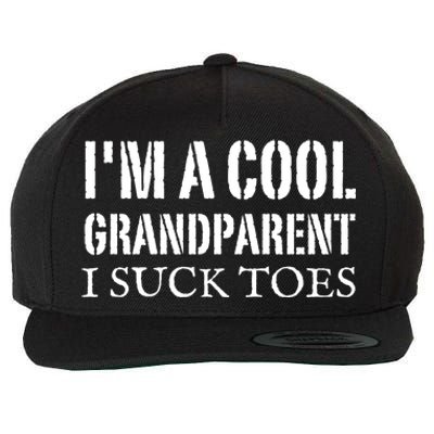 I’m A Cool Grandparent I Suck Toes Wool Snapback Cap