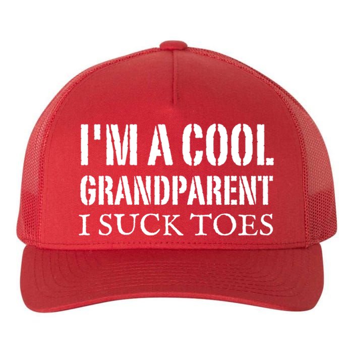 I’m A Cool Grandparent I Suck Toes Yupoong Adult 5-Panel Trucker Hat