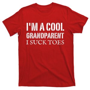 I’m A Cool Grandparent I Suck Toes T-Shirt