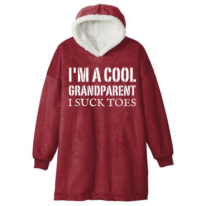 I’m A Cool Grandparent I Suck Toes Hooded Wearable Blanket