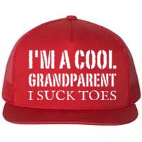 I’m A Cool Grandparent I Suck Toes Flat Bill Trucker Hat