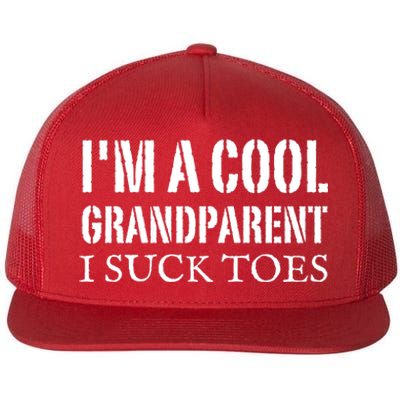 I’m A Cool Grandparent I Suck Toes Flat Bill Trucker Hat