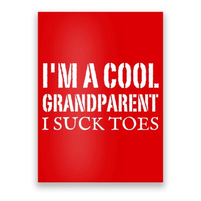 I’m A Cool Grandparent I Suck Toes Poster