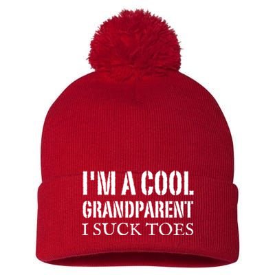 I’m A Cool Grandparent I Suck Toes Pom Pom 12in Knit Beanie