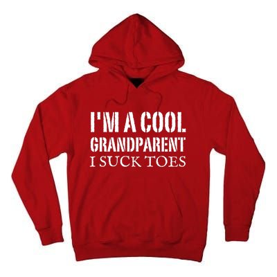 I’m A Cool Grandparent I Suck Toes Tall Hoodie