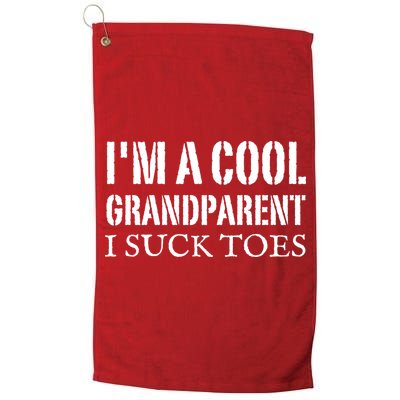 I’m A Cool Grandparent I Suck Toes Golf Towel