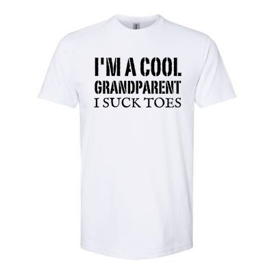 I’m A Cool Grandparent I Suck Toes Softstyle CVC T-Shirt