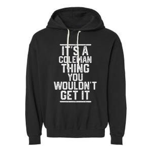 ItS A Coleman Thing You WouldnT Get It Family Last Name Garment-Dyed Fleece Hoodie