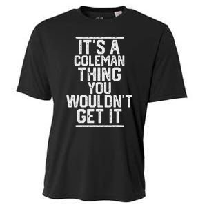 ItS A Coleman Thing You WouldnT Get It Family Last Name Cooling Performance Crew T-Shirt