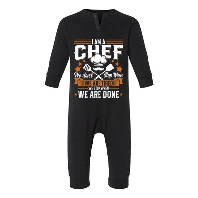 Im A Chef We Dont Stop When Were Tired Cook Sous Chef Cute Gift Infant Fleece One Piece