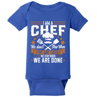 Im A Chef We Dont Stop When Were Tired Cook Sous Chef Cute Gift Baby Bodysuit