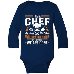 Im A Chef We Dont Stop When Were Tired Cook Sous Chef Cute Gift Baby Long Sleeve Bodysuit