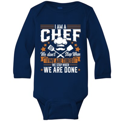 Im A Chef We Dont Stop When Were Tired Cook Sous Chef Cute Gift Baby Long Sleeve Bodysuit