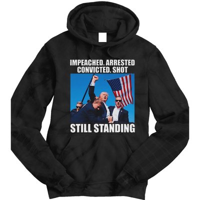 Impeached Arrested Convicted Still Standing Tie Dye Hoodie