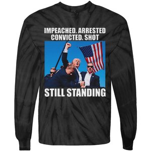 Impeached Arrested Convicted Still Standing Tie-Dye Long Sleeve Shirt