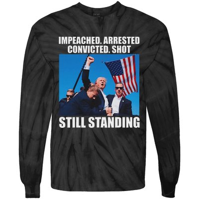 Impeached Arrested Convicted Still Standing Tie-Dye Long Sleeve Shirt