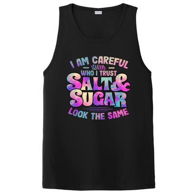 I Am Careful With Who I Trust Salt & Sugar Look The Same PosiCharge Competitor Tank