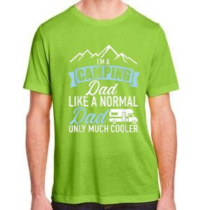 Im A Camping Dad Like A Normal Dad Only Much Cooler RV Adult ChromaSoft Performance T-Shirt