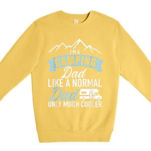 Im A Camping Dad Like A Normal Dad Only Much Cooler RV Premium Crewneck Sweatshirt