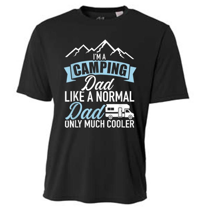 Im A Camping Dad Like A Normal Dad Only Much Cooler RV Cooling Performance Crew T-Shirt