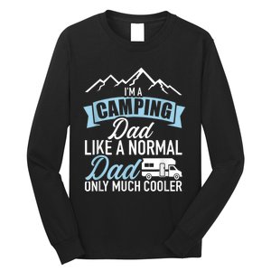 Im A Camping Dad Like A Normal Dad Only Much Cooler RV Long Sleeve Shirt