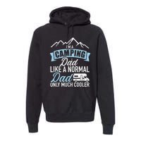 Im A Camping Dad Like A Normal Dad Only Much Cooler RV Premium Hoodie