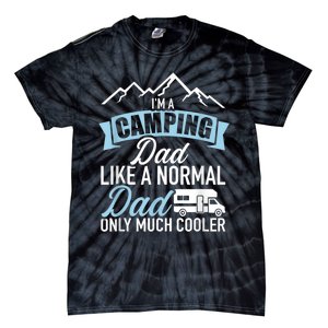 Im A Camping Dad Like A Normal Dad Only Much Cooler RV Tie-Dye T-Shirt