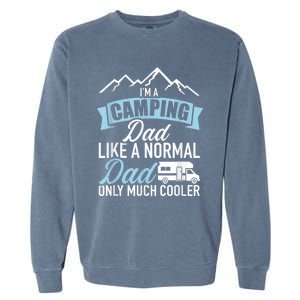 Im A Camping Dad Like A Normal Dad Only Much Cooler RV Garment-Dyed Sweatshirt