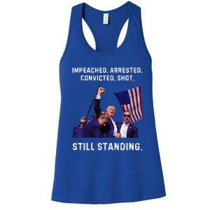 Impeached Arrested Convicted Shot Still Standing Trump 2024 Women's Racerback Tank