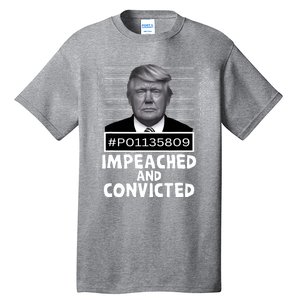 Impeached And Convicted Felon 45 Funny Anti Trump Mugshot Tall T-Shirt