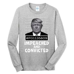 Impeached And Convicted Felon 45 Funny Anti Trump Mugshot Tall Long Sleeve T-Shirt