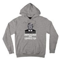 Impeached And Convicted Felon 45 Funny Anti Trump Mugshot Tall Hoodie